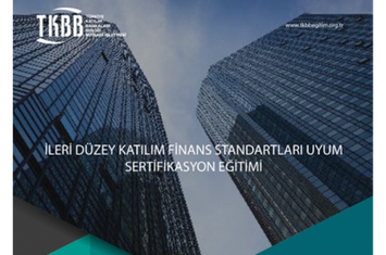 İLERİ DÜZEY KATILIM FİNANS STANDARTLARI UYUM SERTİFİKASYON EĞİTİMİ